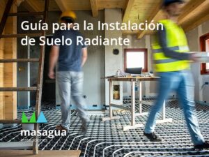 Todo lo que necesitas sobre la instalación de suelo radiante, sus mayores beneficios y consejos para su mantenimiento