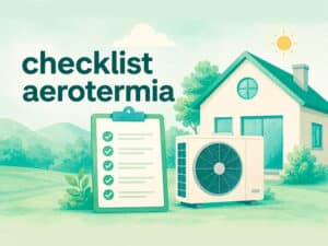 Checklist de instalación de aerotermia en una vivienda eficiente