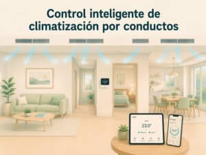 Control inteligente de climatización por conductos mediante termostato y dispositivos móviles